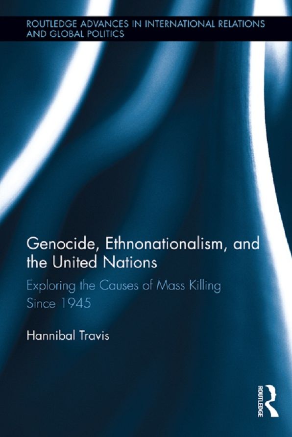 Genocide, Ethnonationalism, and the United Nations: Exploring the Causes of Mass Killing Since 1945