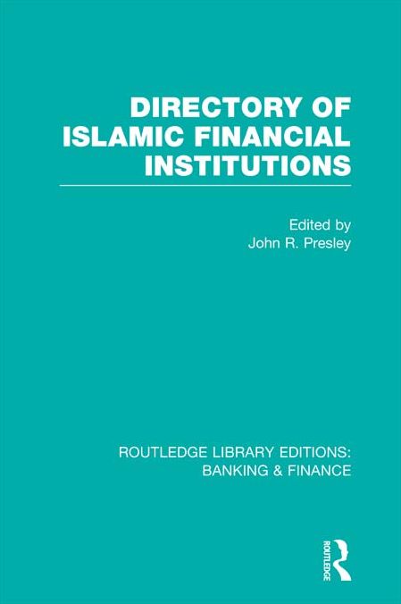 Directory of Islamic Financial Institutions (RLE: Banking & Finance)