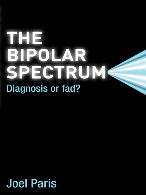 The Bipolar Spectrum: Diagnosis or Fad?