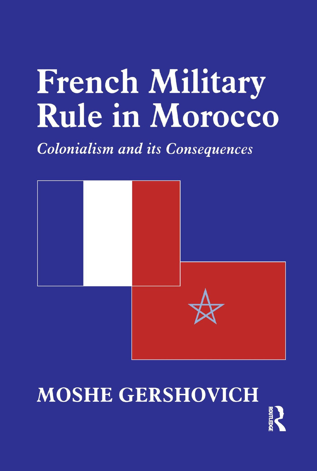 French Military Rule in Morocco: Colonialism and its Consequences