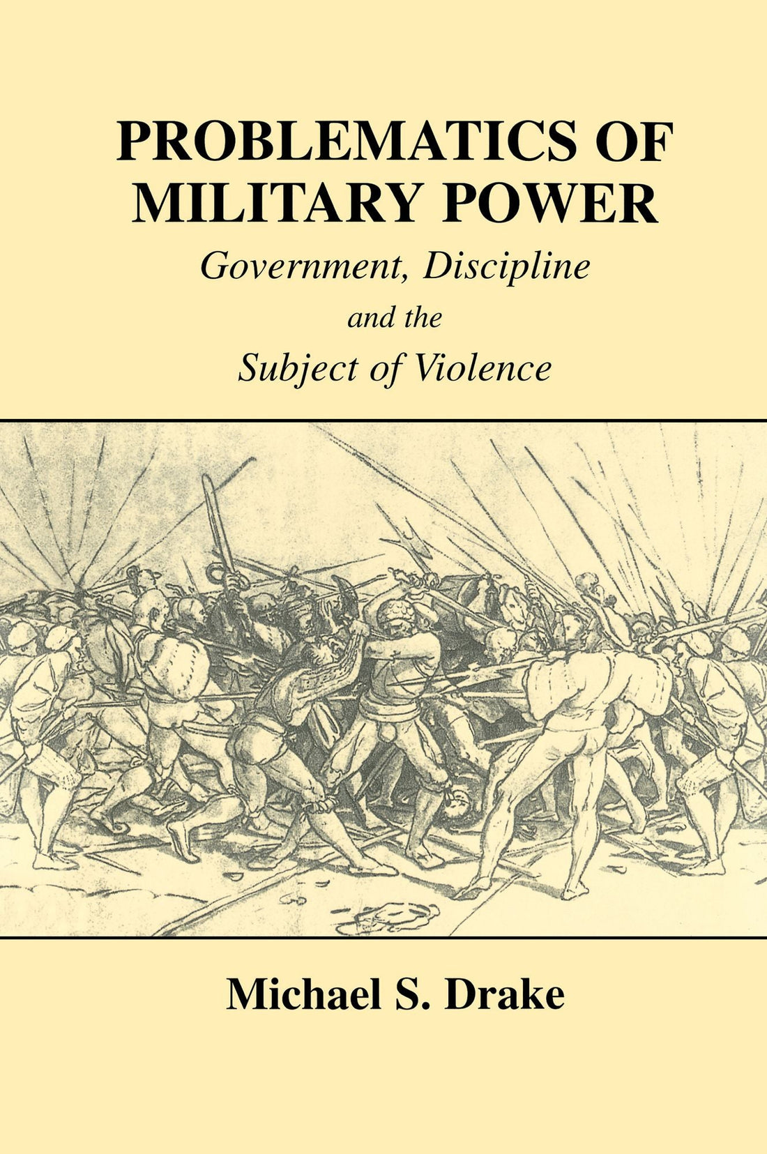 Problematics of Military Power: Government, Discipline and the Subject of Violence