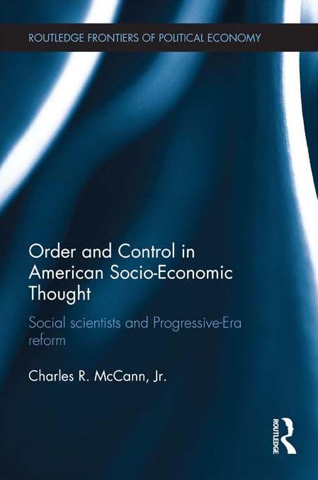 Order and Control in American Socio-Economic Thought: Social Scientists and Progressive-Era Reform
