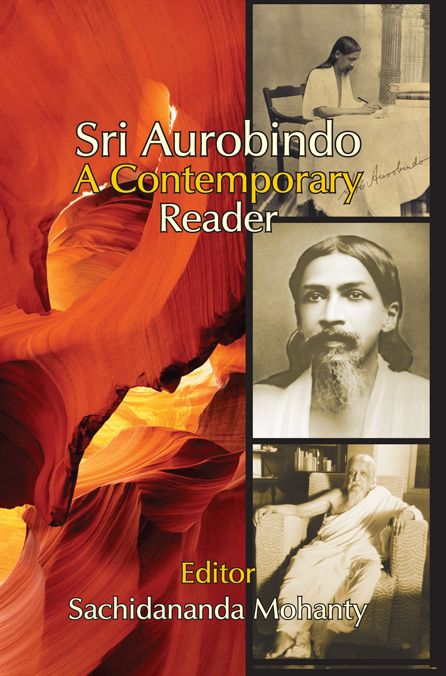 Sri Aurobindo: A Contemporary Reader