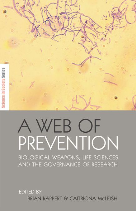 A Web of Prevention: Biological Weapons, Life Sciences and the Governance of Research