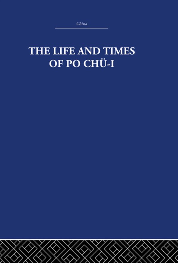 The Life and Times of Po Chü-i