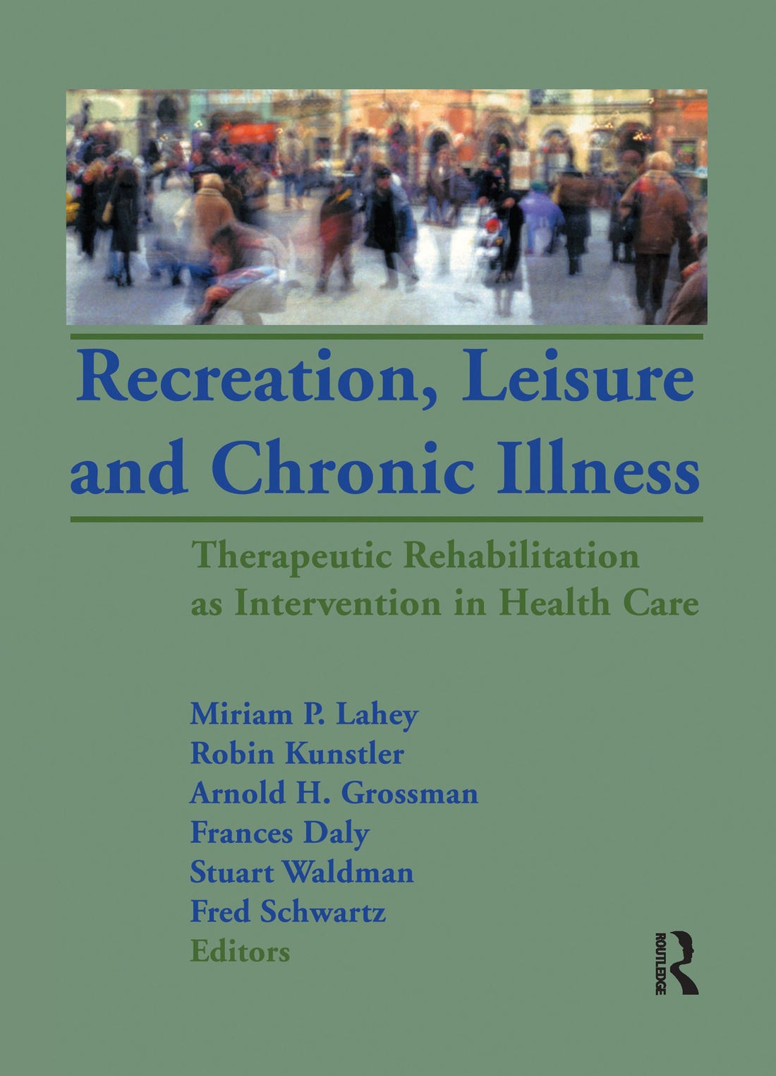 Recreation, Leisure and Chronic Illness: Therapeutic Rehabilitation as Intervention in Health Care