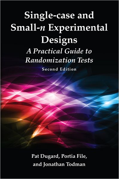 Single-case and Small-n Experimental Designs: A Practical Guide To Randomization Tests, Second Edition