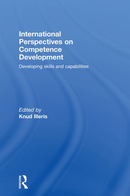 International Perspectives on Competence Development: Developing Skills and Capabilities