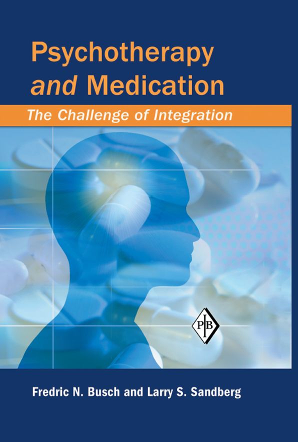 Psychotherapy and Medication: The Challenge of Integration