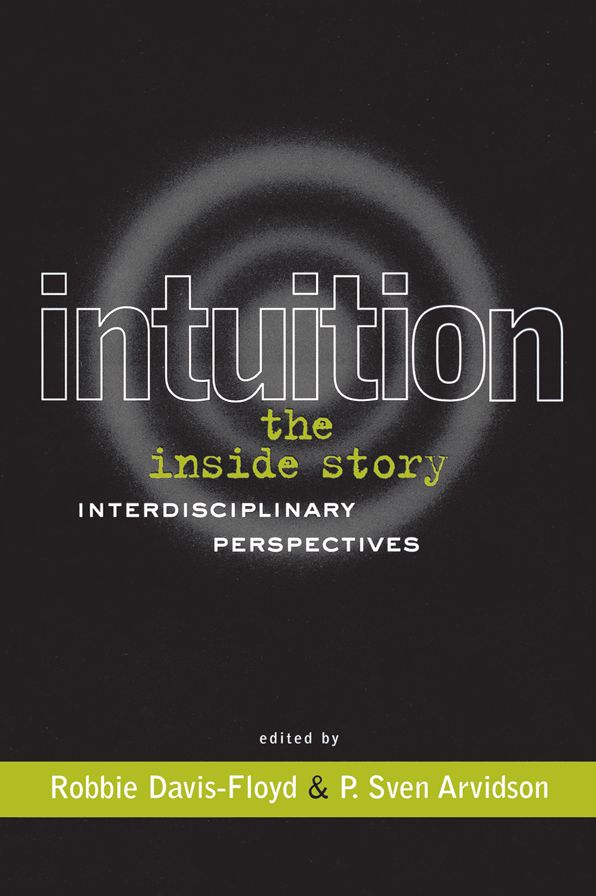 Intuition: The Inside Story: Interdisciplinary Perspectives