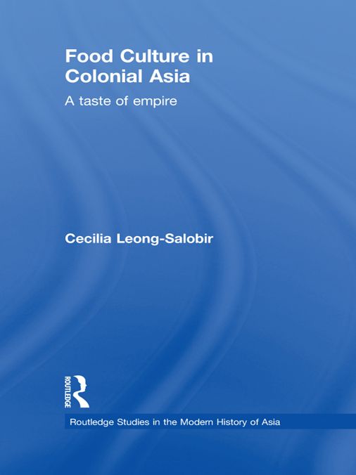 Food Culture in Colonial Asia: A Taste of Empire