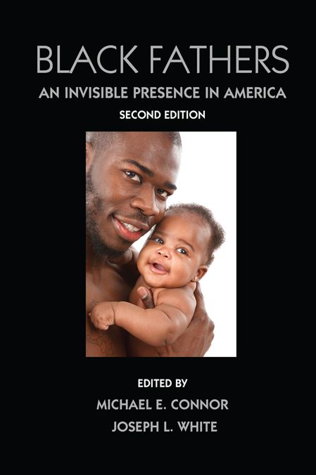 Black Fathers: An Invisible Presence in America, Second Edition