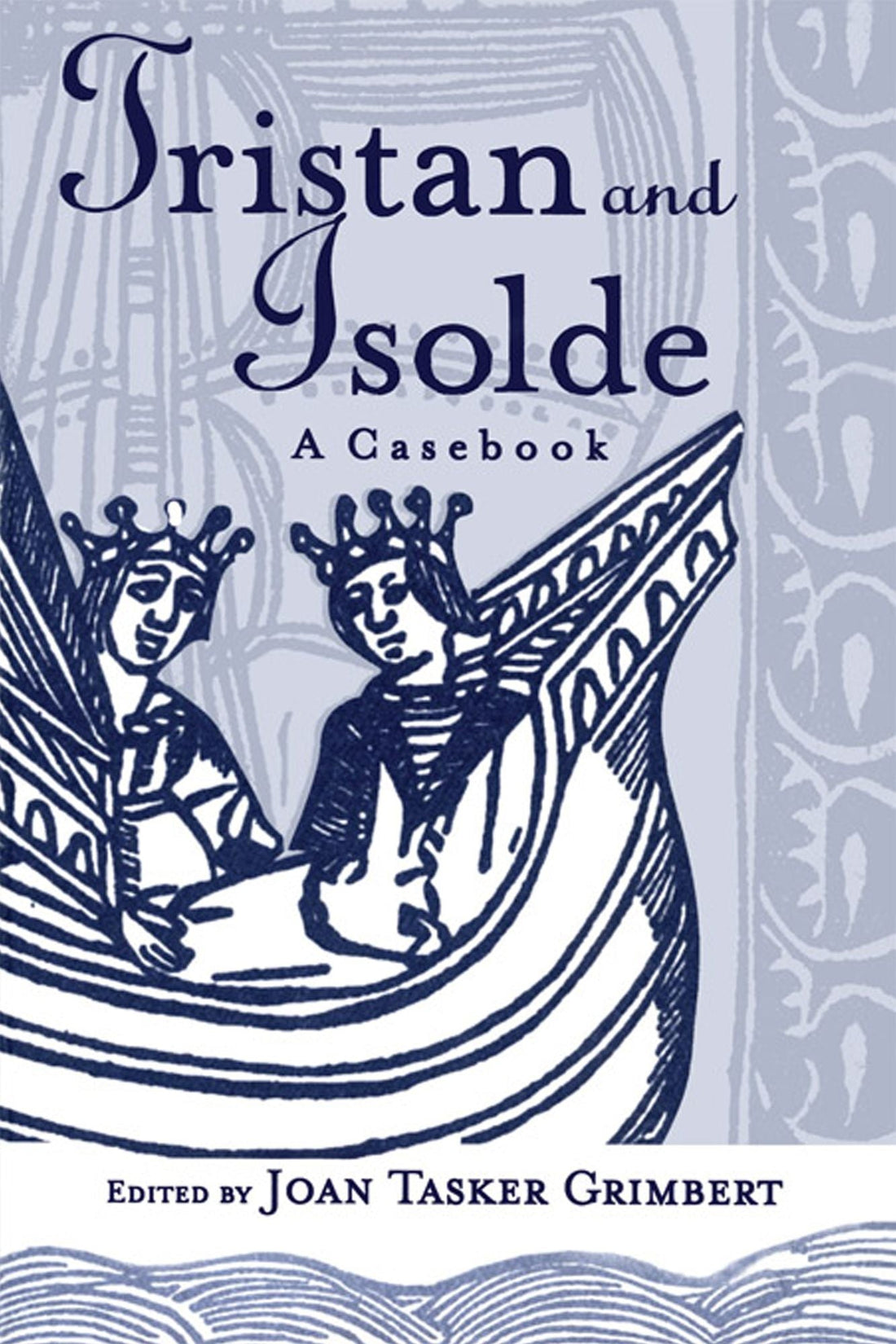 Tristan and Isolde: A Casbook