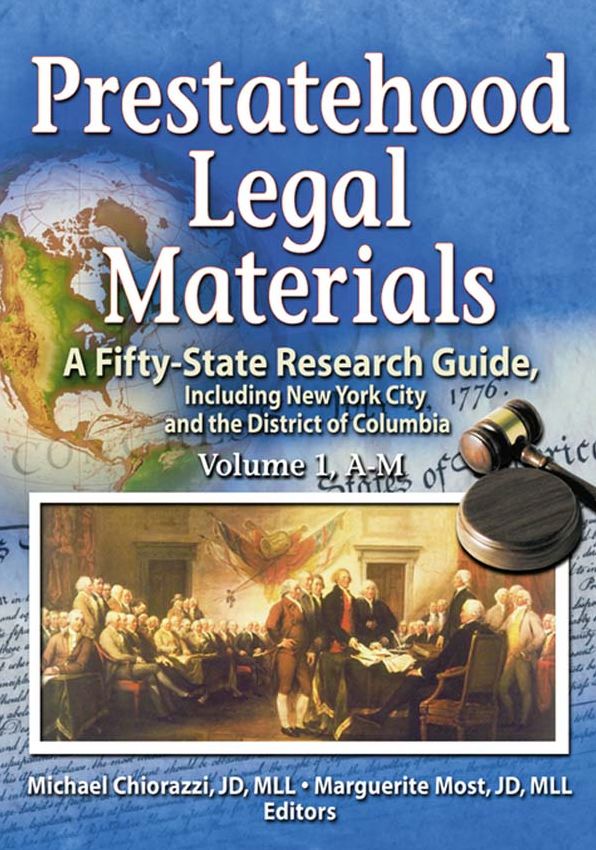 Prestatehood Legal Materials: A Fifty-State Research Guide, Including New York City and the District of Columbia, Volumes 1 & 2