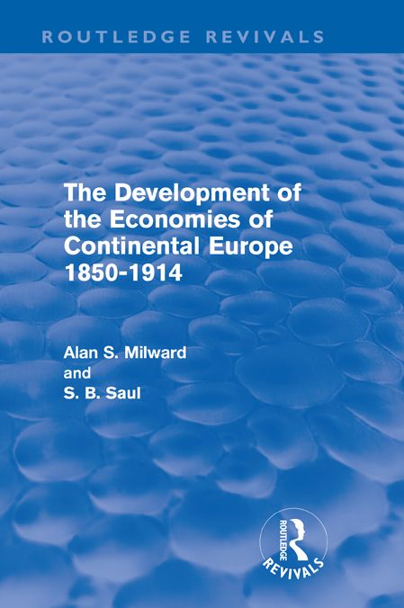 The Development of the Economies of Continental Europe 1850-1914 (Routledge Revivals)