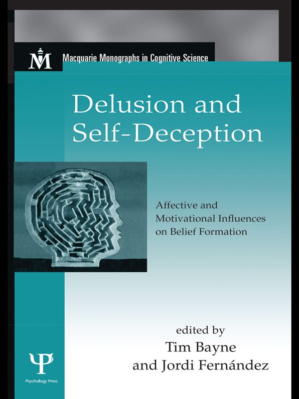 Delusion and Self-Deception: Affective and Motivational Influences on Belief Formation