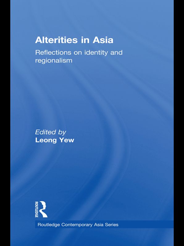 Alterities in Asia: Reflections on Identity and Regionalism