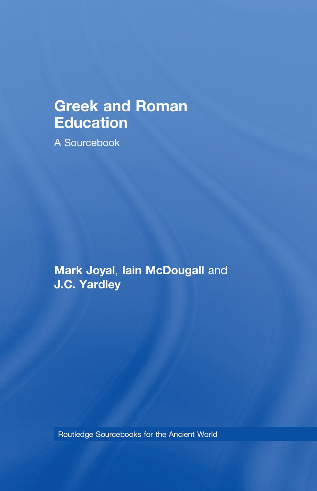 Greek and Roman Education: A Sourcbook