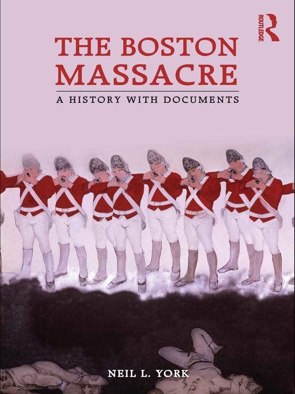 The Boston Massacre: A History with Documents