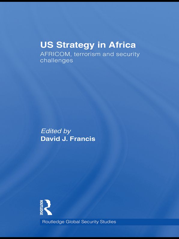US Strategy in Africa: AFRICOM, Terrorism and Security Challenges