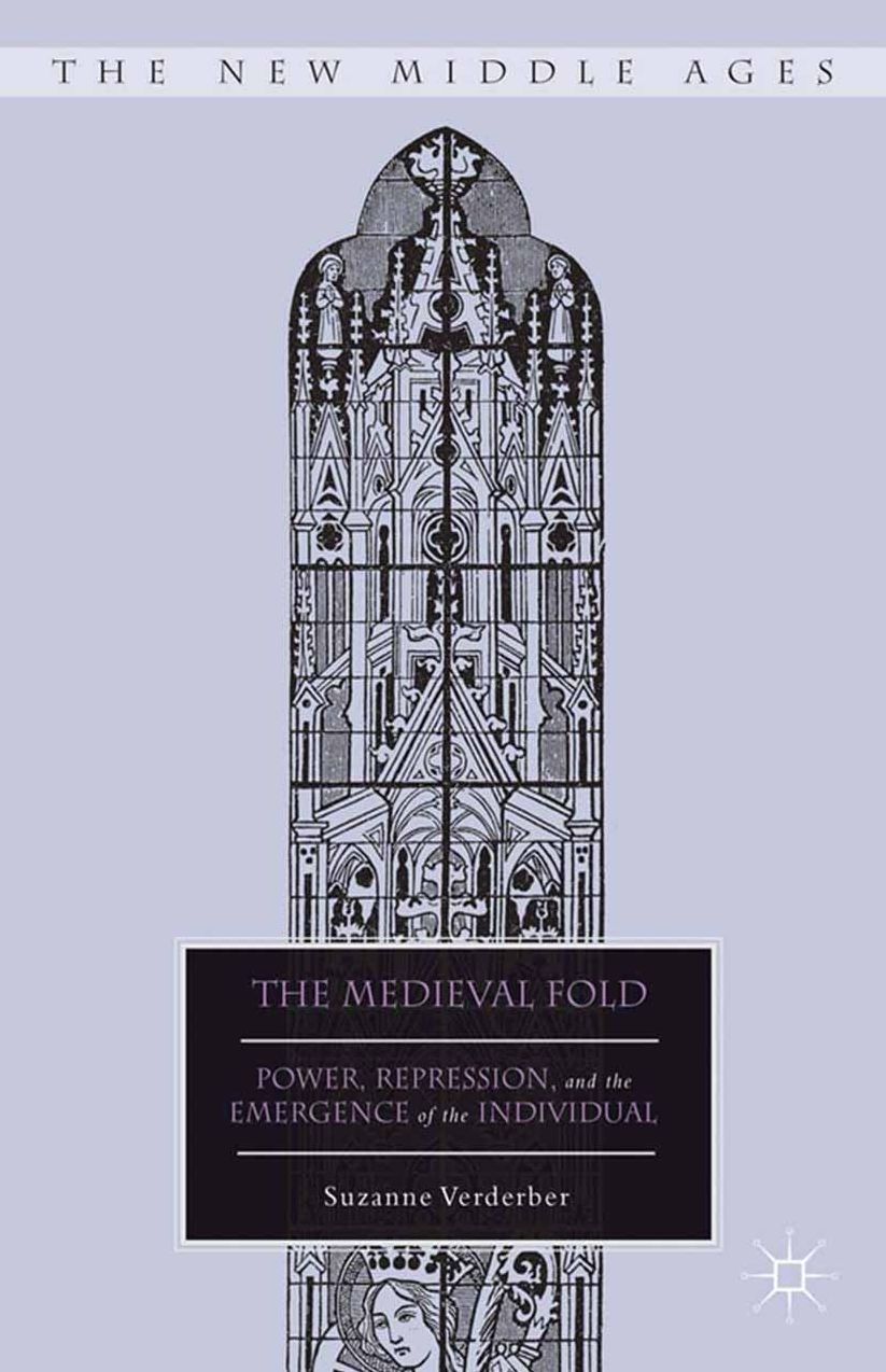 The Medieval Fold: Power, Repression, and the Emergence of the Individual