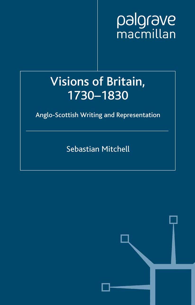 Visions of Britain, 1730-1830: Anglo-Scottish Writing and Representation
