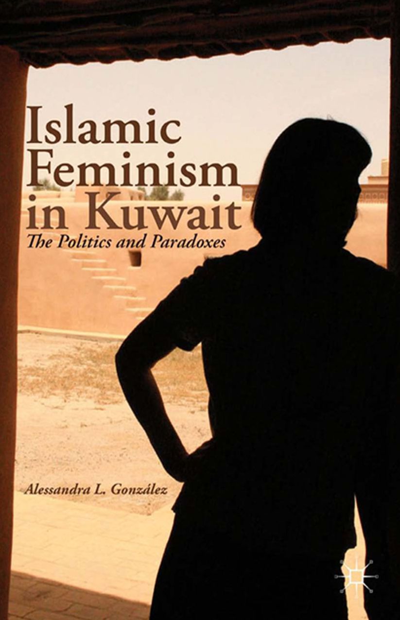 Islamic Feminism in Kuwait: The Politics and Paradoxes