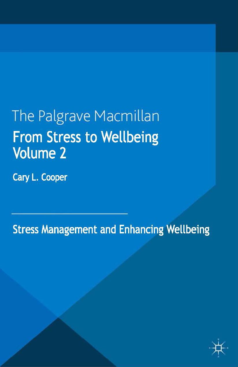 From Stress to Wellbeing Volume 2: Stress Management and Enhancing Wellbeing