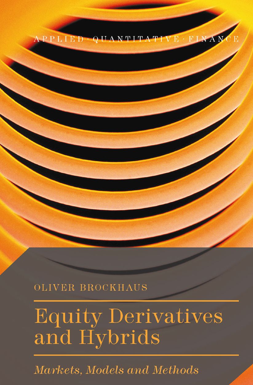 Equity Derivatives and Hybrids: Markets, Models and Methods