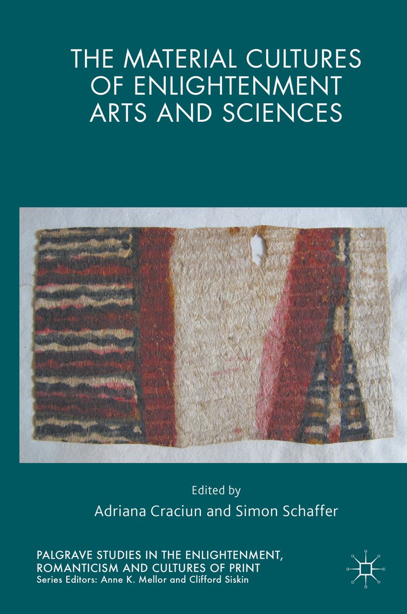 The Material Cultures of Enlightenment Arts and Sciences