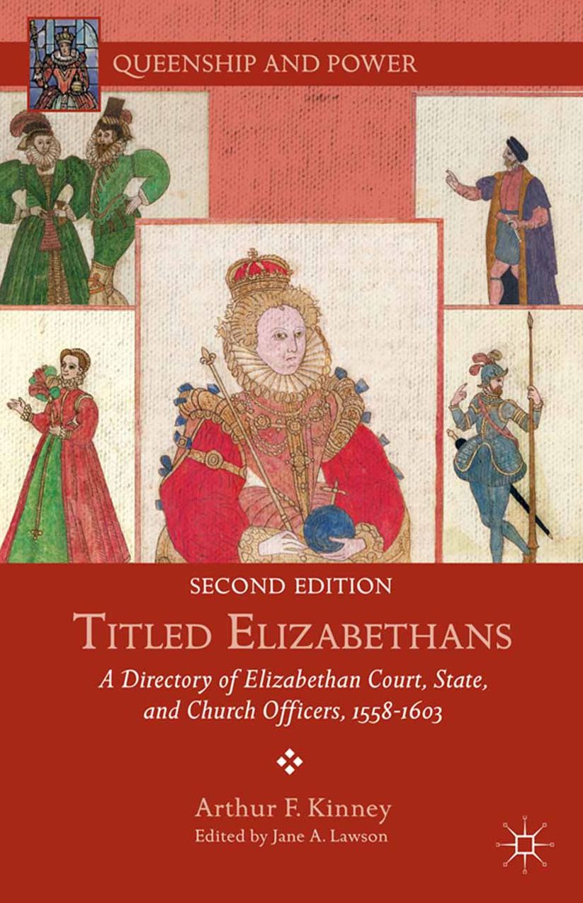 Titled Elizabethans: A Directory of Elizabethan Court, State, and Church Officers, 1558-1603