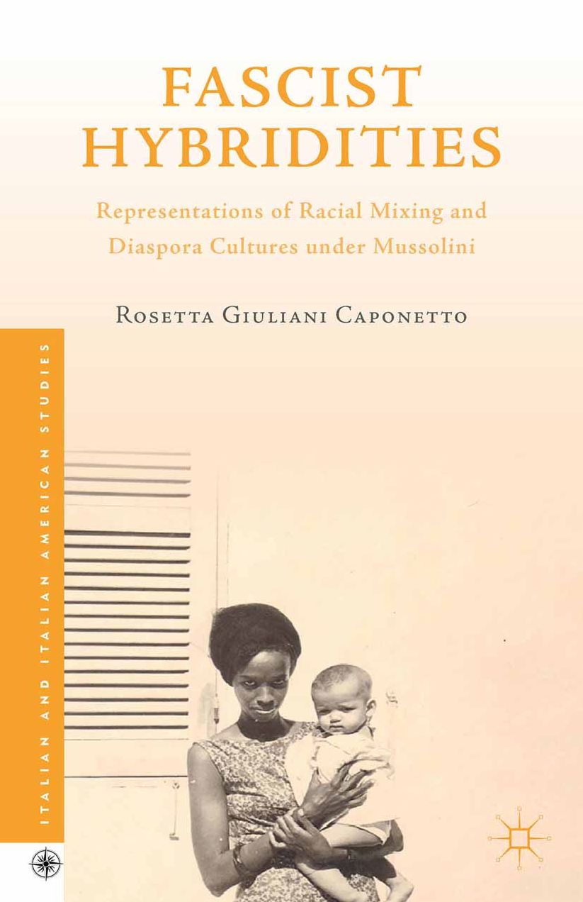 Fascist Hybridities: Representations of Racial Mixing and Diaspora Cultures under Mussolini