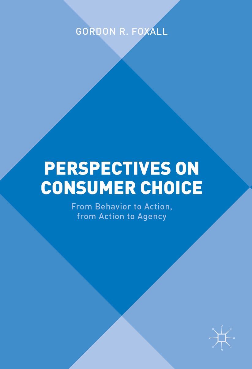 Perspectives on Consumer Choice: From Behavior to Action, from Action to Agency