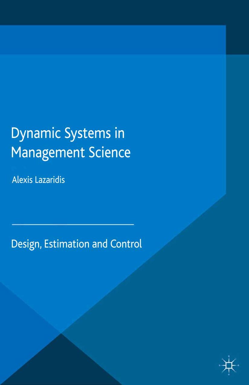 Dynamic Systems in Management Science: Design, Estimation and Control