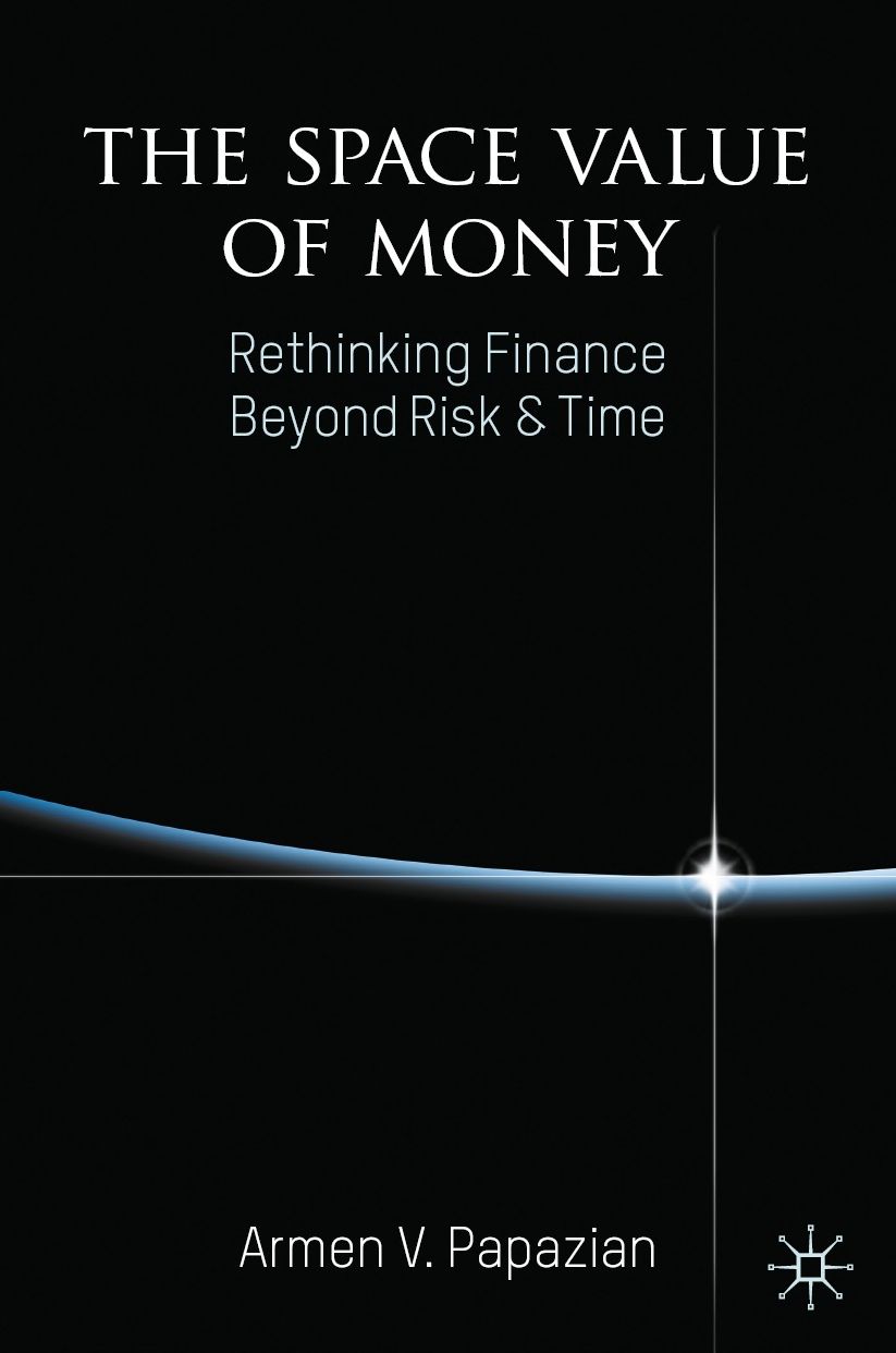 The Space Value of Money: Rethinking Finance Beyond Risk & Time