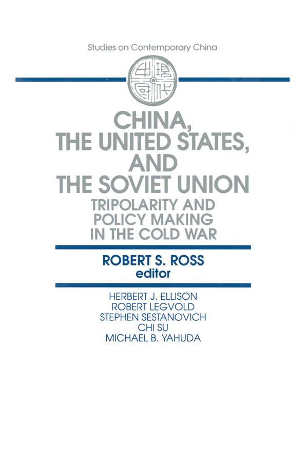 China, the United States and the Soviet Union: Tripolarity and Policy Making in the Cold War