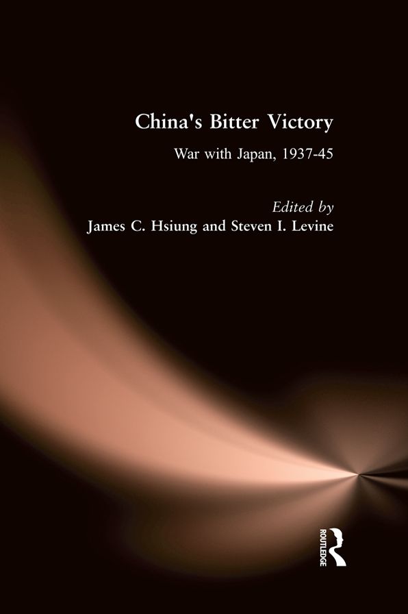 China's Bitter Victory: War with Japan, 1937-45