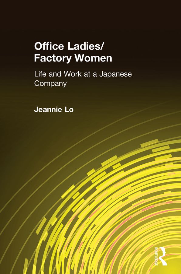 Office Ladies/Factory Women:: Life and Work at a Japanese Company