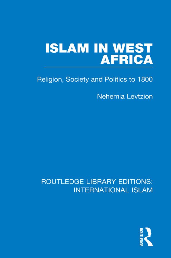 Islam in West Africa: Religion, Society and Politics to 1800