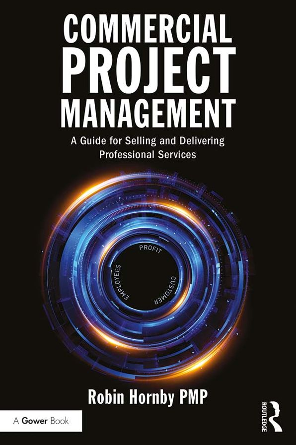 Commercial Project Management: A Guide for Selling and Delivering Professional Services