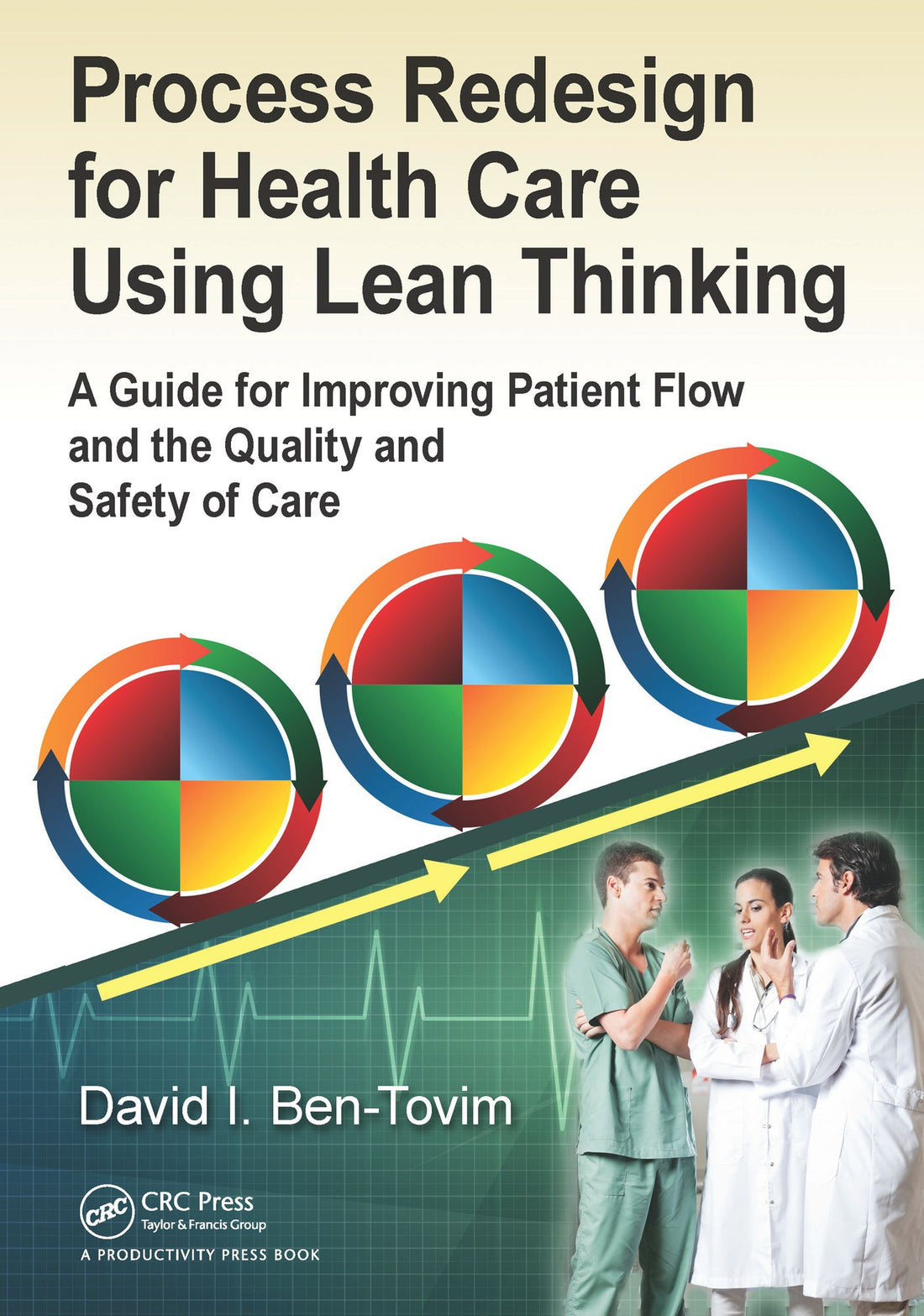 Process Redesign for Health Care Using Lean Thinking: A Guide for Improving Patient Flow and the Quality and Safety of Care