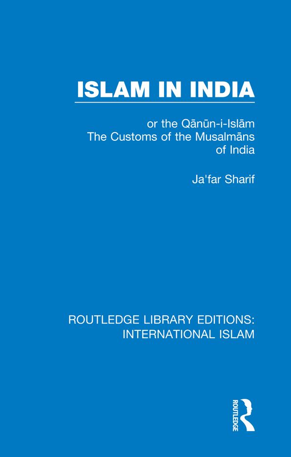 Islam in India: or the Q?n?n-i-Isl?m The Customs of the Musalm?ns of India
