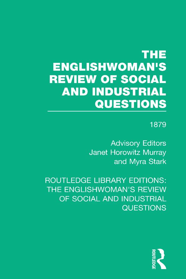 The Englishwoman's Review of Social and Industrial Questions: 1879
