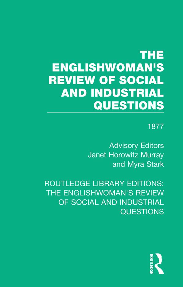 The Englishwoman's Review of Social and Industrial Questions: 1877