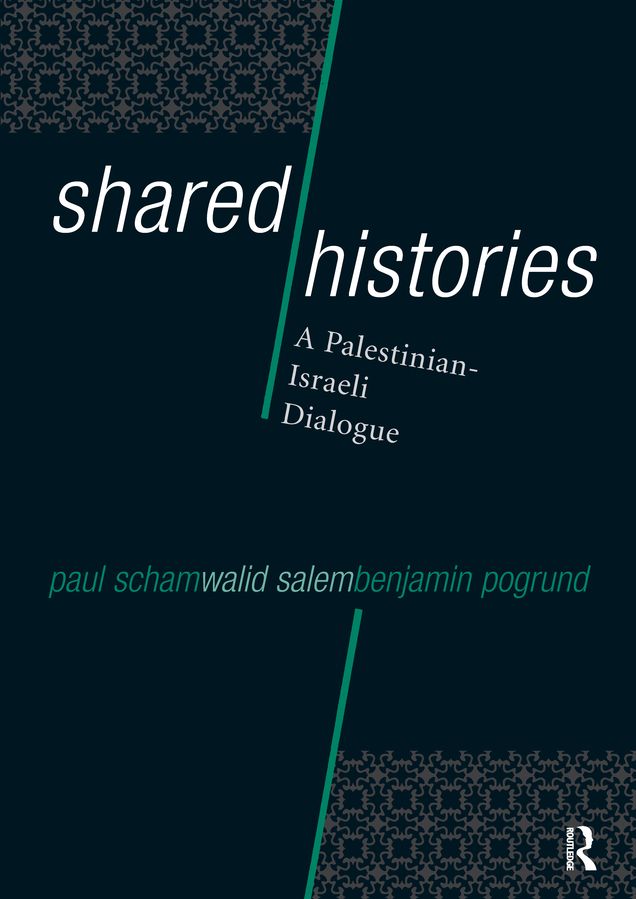 Shared Histories: A Palestinian-Israeli Dialogue
