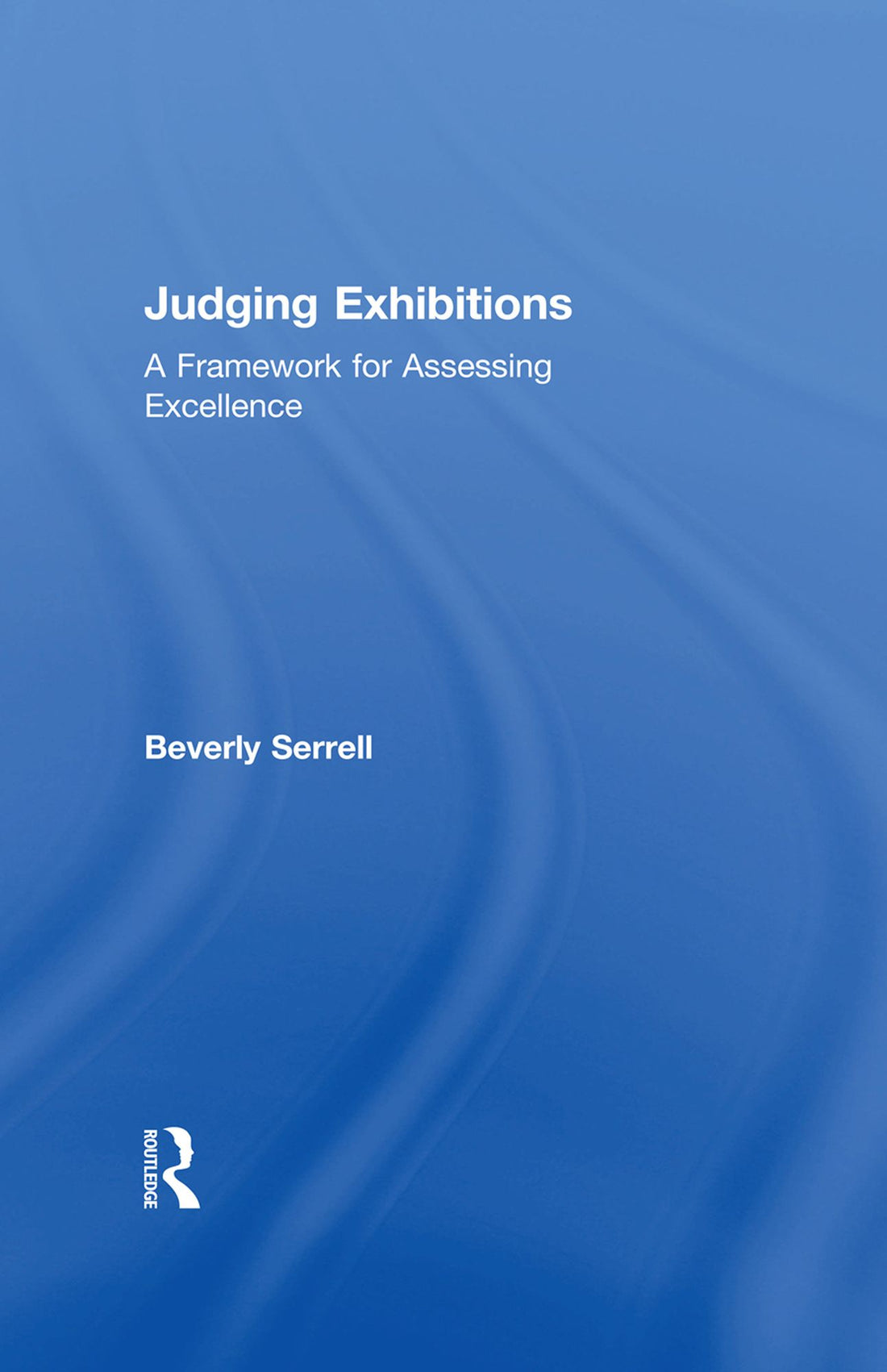 Judging Exhibitions: A Framework for Assessing Excellence