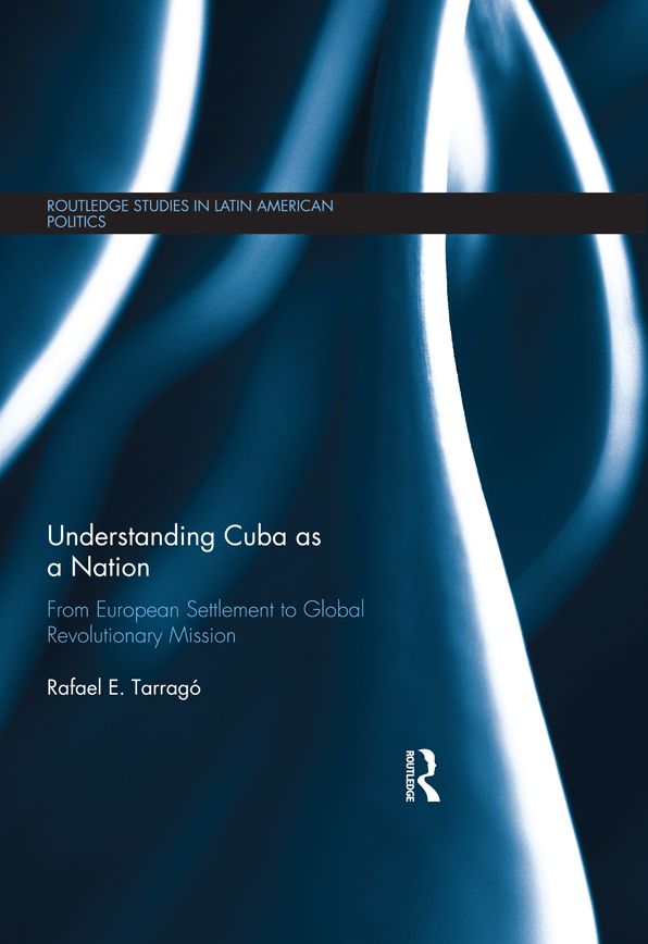 Understanding Cuba as a Nation: From European Settlement to Global Revolutionary Mission