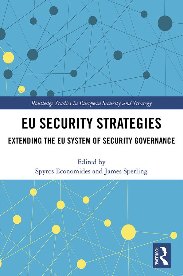 EU Security Strategies: Extending the EU System of Security Governance