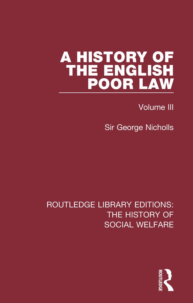 A History of the English Poor Law: Volume III
