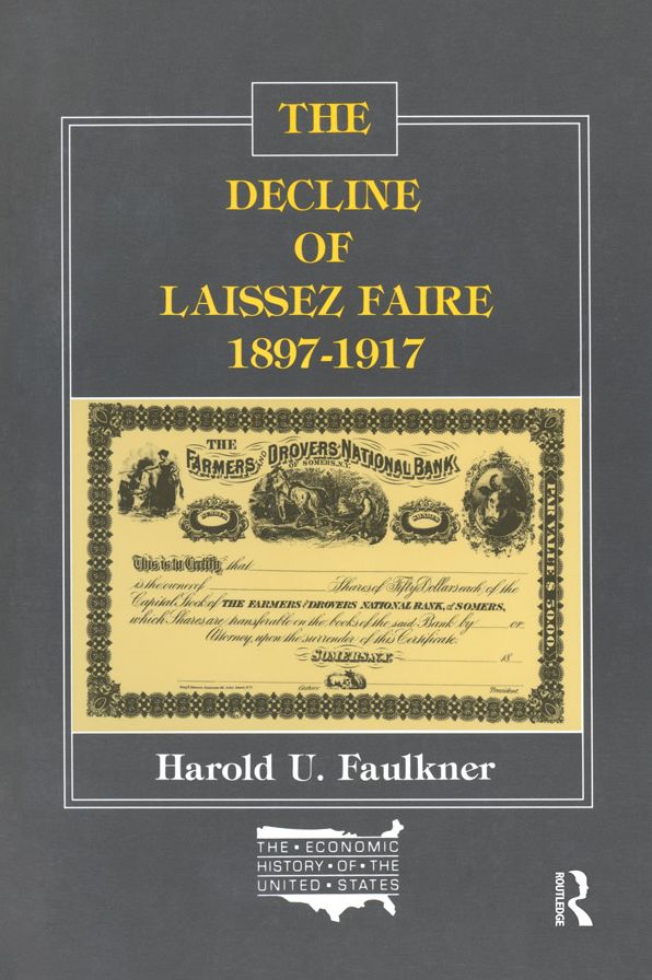 The Decline of Laissez Faire, 1897-1917